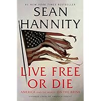 Live Free Or Die: America (and the World) on the Brink
