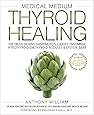 Medical Medium Thyroid Healing: The Truth behind Hashimoto's, Graves', Insomnia, Hypothyroidism, Thyroid Nodules & Epstein-Barr