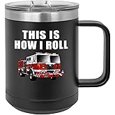 Rogue River Tactical Funny Firefighter This IS How I Roll Fire Trucks Stainless Steel Coffee Mug Tumbler With Lid Novelty Cup Great Gift Idea For Fire Fighter Deprtment Gift