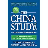 The China Study: Revised and Expanded Edition: The Most Comprehensive Study of Nutrition Ever Conducted and the Startling Imp
