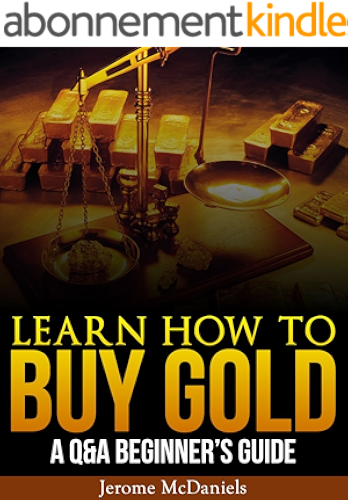 Download Learn How to Buy Gold: A Q&A Beginner's Guide (English Edition) PDF