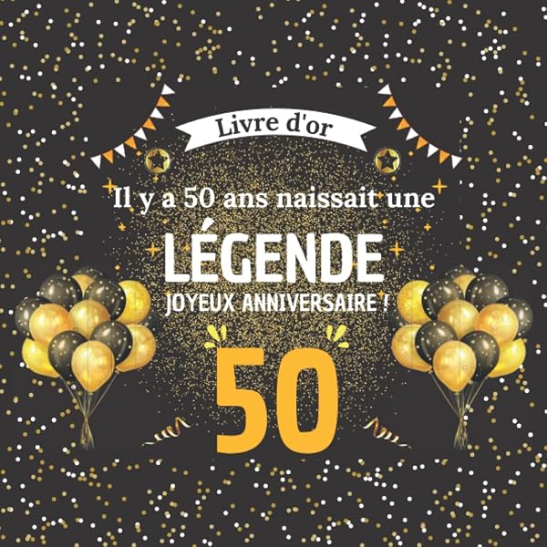 50 Ans Joyeux Anniversaire: Fête d'anniversaire Livre d'or 50 ans