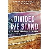 Divided We Stand: The American Conquest Strategy