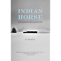 Indian Horse: A Novel: Wagamese, Richard: 9781571311306: Amazon ...