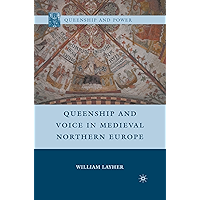 Queenship and Voice in Medieval Northern Europe (Queenship and Power) book cover