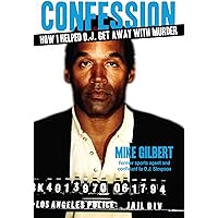 Confession: How I Helped O.J. Get Away With Murder (American Crime Stories)