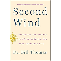 Second Wind: Navigating the Passage to a Slower, Deeper, and More Connected Life book cover