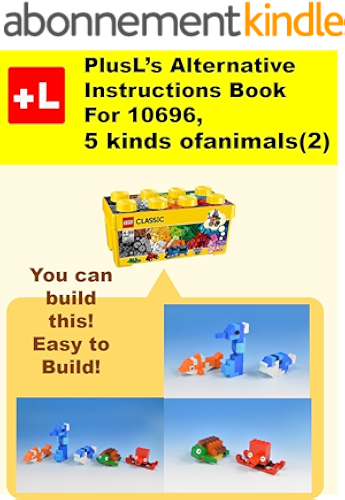 Download PlusL's Alternative Instruction For  10696,5 kinds of animals(2): You can build the 5 kinds of animals(2) out of your own bricks! (English Edition) PDF