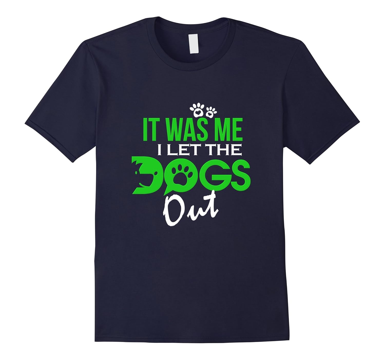 Funny It Was Me. I Let The Dogs Out Puppy Owner TShirt-ANZ