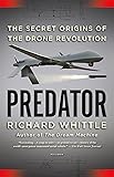 Predator: The Secret Origins of the Drone Revolution