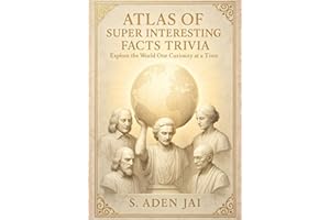 ATLAS OF SUPER INTERESTING FACTS TRIVIA: Explore the World One Curiosity at a Time