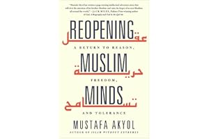 Reopening Muslim Minds: A Return to Reason, Freedom, and Tolerance