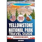Yellowstone National Park Travel Guide 2025: Discover Yellowstone National Park’s Top Attractions, Hidden Gems, Cultural Highlights, Timely Itineraries, and Budget-Friendly Hacks for Every Traveler