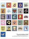 Commodore 64: A Visual Commpendium