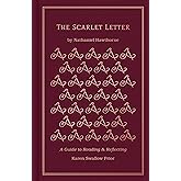 The Scarlet Letter: A Guide to Reading and Reflecting (Read and Reflect with the Classics)