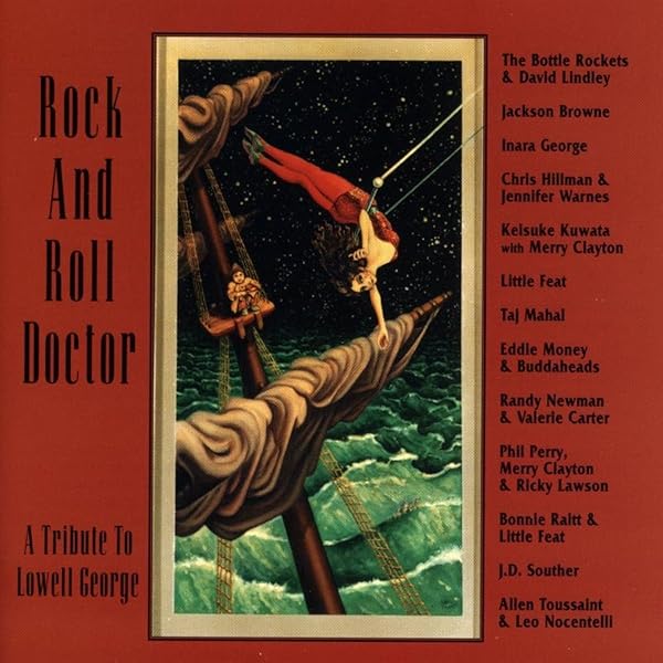 Rock And Roll Doctor A Tribute To Lowell George Various Home Kitchen Amazon Com