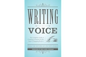 Writing Voice: The Complete Guide to Creating a Presence on the Page and Engaging Readers