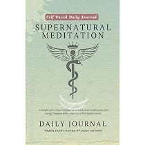 Supernatural Meditation: A Guided Journal to document daily ...