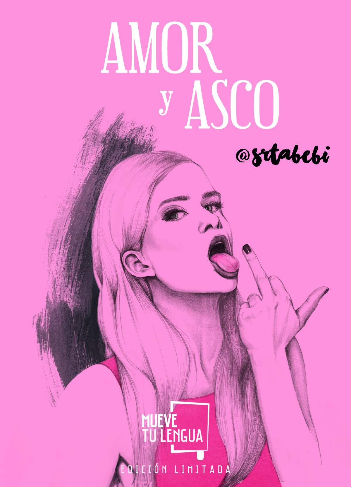 Amor y asco (Edición Especial Limitada) (PROSA POETICA)