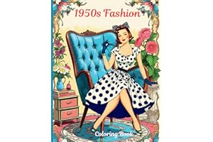 1950s Fashion Coloring Book: Timeless Elegance to Color and Enjoy: Fabulous Fifties: Retro Chic Designs to Spark Your Creativ