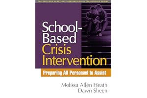 School-Based Crisis Intervention: Preparing All Personnel to Assist (The Guilford Practical Intervention in the Schools Series)