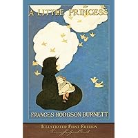 A Little Princess (Illustrated First Edition): 100th Anniversary ...