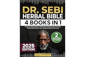 Dr. Sebi Herbal Bible: [4 Books in 1] A Step-by-Step Guide to Dr. Sebi’s Natural Healing Herbs, Remedies, Alkaline Diet, and Non-Toxic Lifestyle for Disease-Free Living