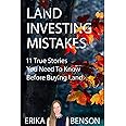 Land Investing Mistakes: 11 True Stories You Need To Know Before Buying Land