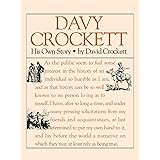 Davy Crockett: His Own Story: A Narrative of the Life of David Crockett