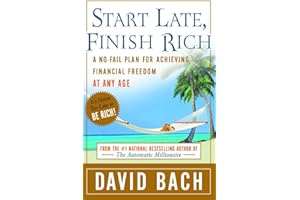 Start Late, Finish Rich: A No-Fail Plan for Achieving Financial Freedom at Any Age