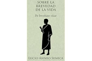 Sobre la brevedad de la vida (Spanish Edition)