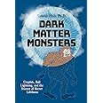 Dark Matter Monsters: Cryptids, Ball Lightning, and the Science of Secret Lifeforms