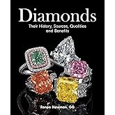 Diamonds: Their History, Sources, Qualities and Benefits