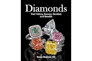 Diamonds: Their History, Sources, Qualities and Benefits