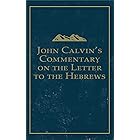 John Calvin's Commentary on the Letter to the Hebrews