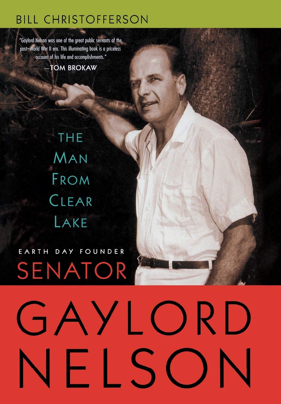 The cover of The Man from Clear Lake. There is an image of Gaylord Nelson, an older white man, in the center.