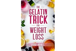 The Gelatin Trick for Weight Loss After 45: Restart Metabolic Health, Support Smoother Menopause and Trim Stubborn Midsection Fat Without Confusing Diet Rules, Costly Supplements or Gym Burnout