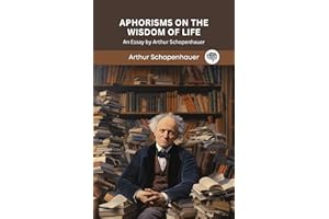 Aphorisms on the Wisdom of Life: An Essay by Arthur Schopenhauer (Grapevine edition)