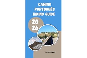 CAMINO PORTUGUÉS HIKING GUIDE 2026: Plan, Walk, and Experience the Camino Portugués Like a Seasoned Pilgrim