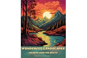 Wonderful Landscapes: Relaxing and Stress-Relieving Coloring Book for Adults with Nature Scenes