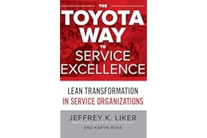 The Toyota Way to Service Excellence: Lean Transformation in Service Organizations