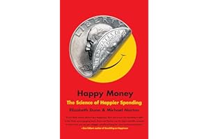 Happy Money: The Science of Happier Spending