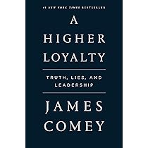 A Higher Loyalty: Truth, Lies, and Leadership | Amazon.com.br