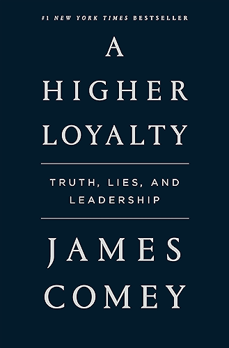 Download A Higher Loyalty: Truth, Lies, and Leadership (English Edition) PDF