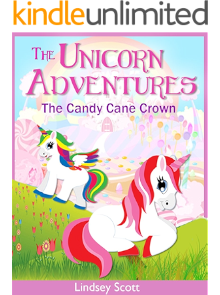 Books For Kids Unicorn Adventures The Candy Cane Crown Children S Books Kids Books Bedtime Stories For Kids Kindle Edition By Scott Lindsey Children Kindle Ebooks Amazon Com