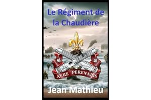 Le Régiment de la Chaudière: Héritage d'Honneur et de Bravoure