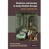 Medicine and Society in Early Modern Europe (New Approaches to European History)
