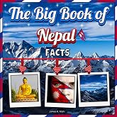 The Big Book of Nepal Facts: An Educational Country Travel Picture Book for Kids about History, Destination Places, Animals, and Many More