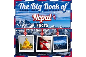 The Big Book of Nepal Facts: An Educational Country Travel Picture Book for Kids about History, Destination Places, Animals, 