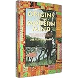 Origins of the Modern Mind: Three Stages in the Evolution of Culture and Cognition